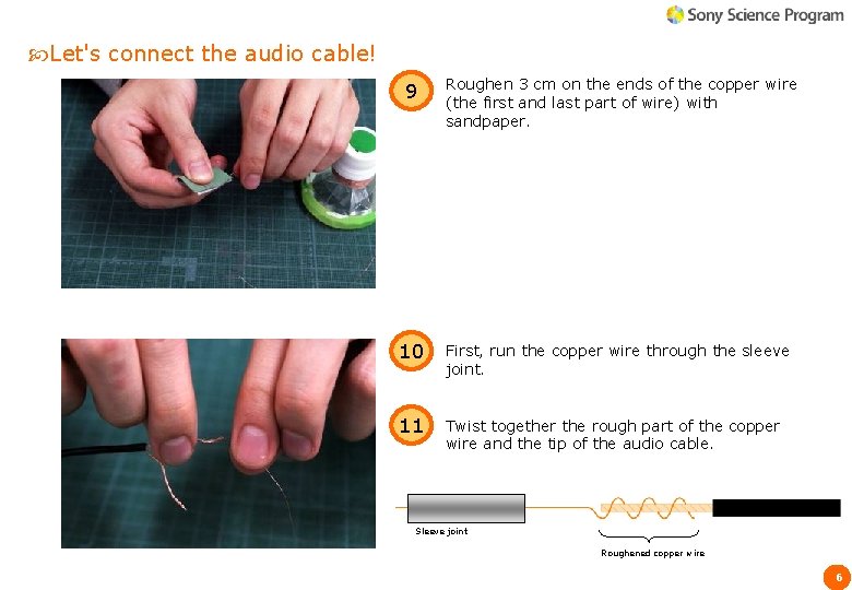 Let's connect the audio cable! 9 Roughen 3 cm on the ends of Let's connect the audio cable! 9 Roughen 3 cm on the ends of