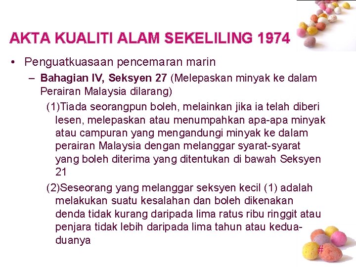 AKTA KUALITI ALAM SEKELILING 1974 • Penguatkuasaan pencemaran marin – Bahagian IV, Seksyen 27