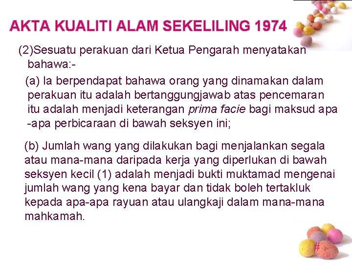 AKTA KUALITI ALAM SEKELILING 1974 (2)Sesuatu perakuan dari Ketua Pengarah menyatakan bahawa: (a) Ia