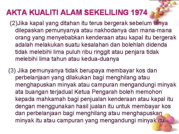 AKTA KUALITI ALAM SEKELILING 1974 (2)Jika kapal yang ditahan itu terus bergerak sebelum ianya