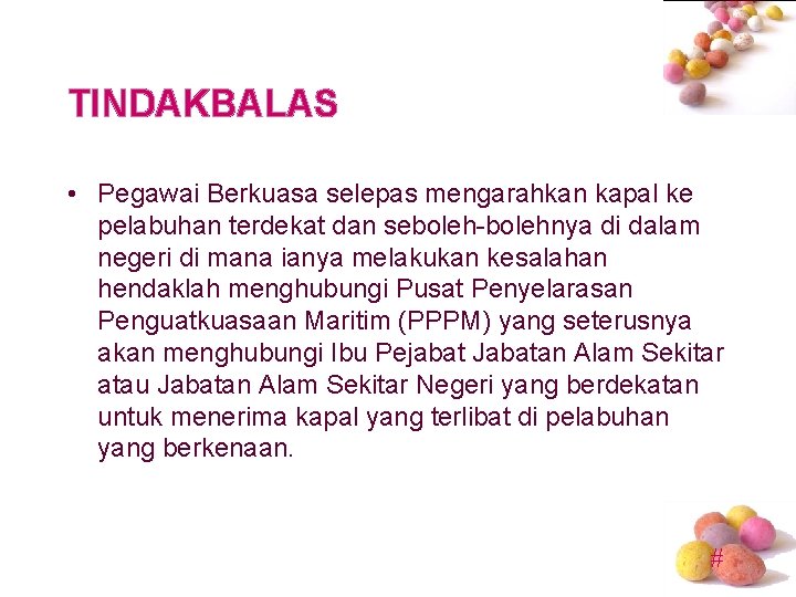 TINDAKBALAS • Pegawai Berkuasa selepas mengarahkan kapal ke pelabuhan terdekat dan seboleh-bolehnya di dalam