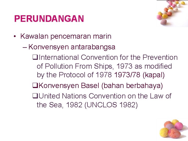 PERUNDANGAN • Kawalan pencemaran marin – Konvensyen antarabangsa q. International Convention for the Prevention