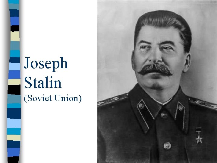 Joseph Stalin (Soviet Union) 