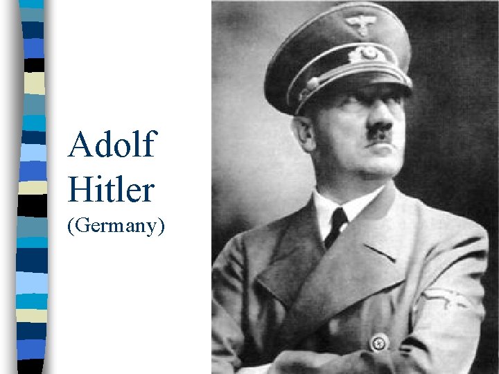 Adolf Hitler (Germany) 