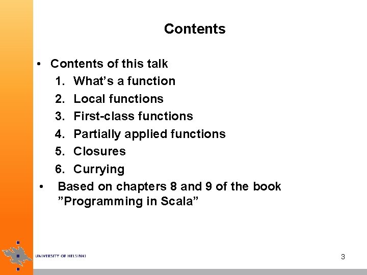 Contents • Contents of this talk 1. What’s a function 2. Local functions 3.