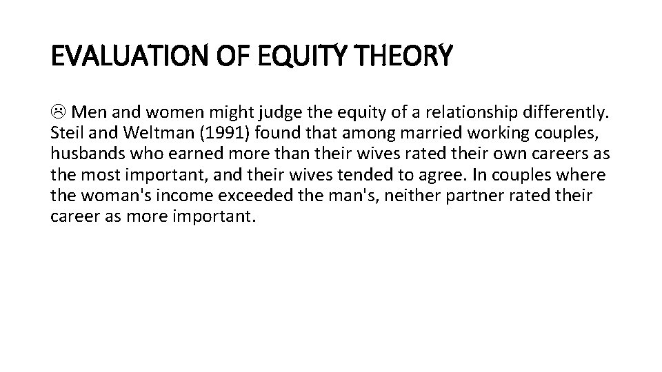 EVALUATION OF EQUITY THEORY Men and women might judge the equity of a relationship