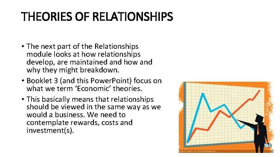 THEORIES OF RELATIONSHIPS • The next part of the Relationships module looks at how