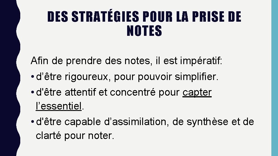 DES STRATÉGIES POUR LA PRISE DE NOTES Afin de prendre des notes, il est