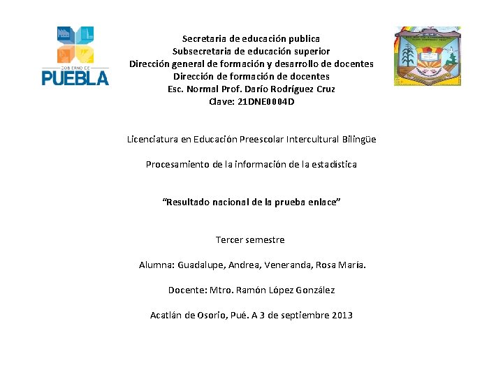 Secretaria de educación publica Subsecretaria de educación superior Dirección general de formación y desarrollo