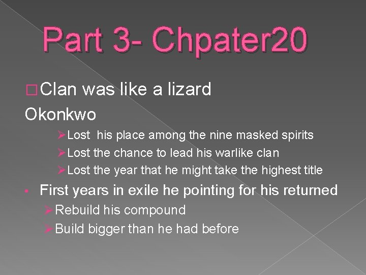 Part 3 - Chpater 20 � Clan was like a lizard Okonkwo ØLost his