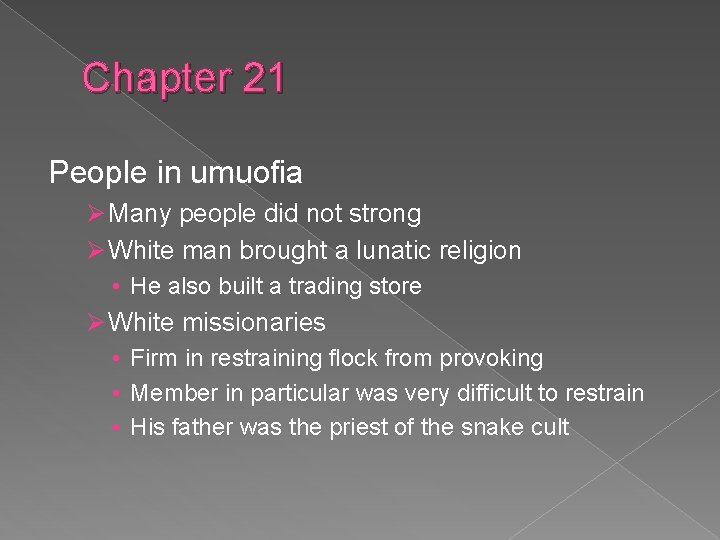 Chapter 21 People in umuofia Ø Many people did not strong Ø White man