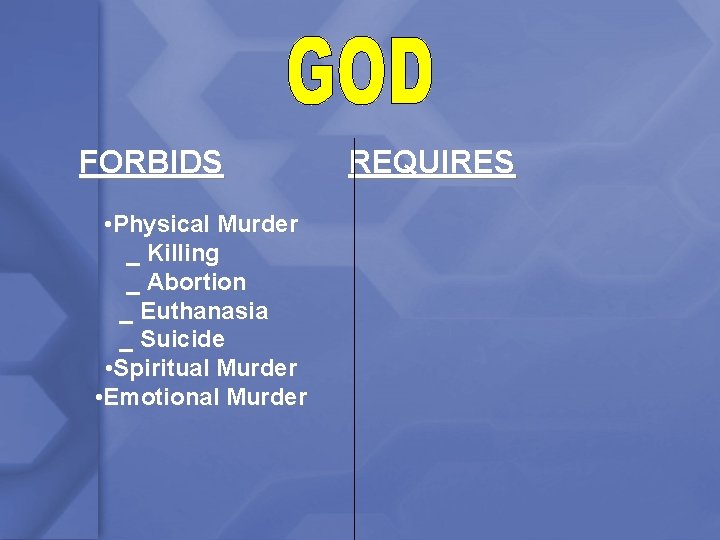 FORBIDS • Physical Murder _ Killing _ Abortion _ Euthanasia _ Suicide • Spiritual