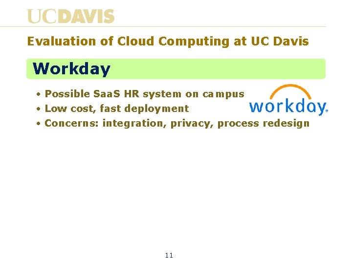 Evaluation of Cloud Computing at UC Davis Workday • Possible Saa. S HR system