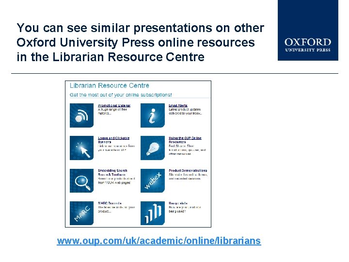 You can see similar presentations on other Oxford University Press online resources in the
