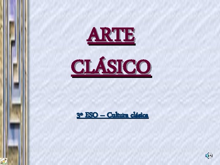 ARTE CLÁSICO 3º ESO – Cultura clásica 