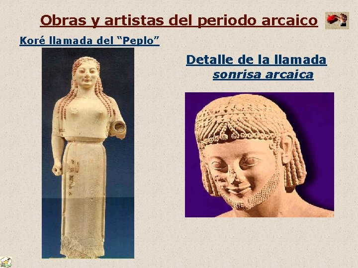 Obras y artistas del periodo arcaico Koré llamada del “Peplo” Detalle de la llamada