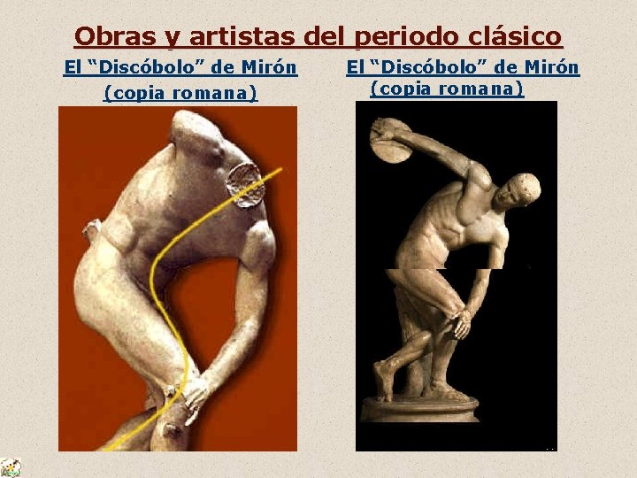 Obras y artistas del periodo clásico El “Discóbolo” de Mirón (copia romana) 