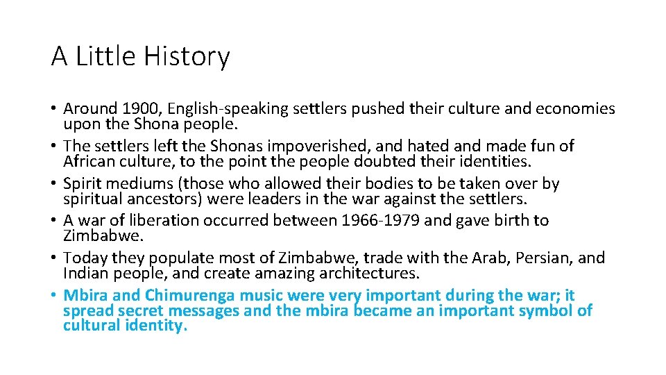 A Little History • Around 1900, English-speaking settlers pushed their culture and economies upon