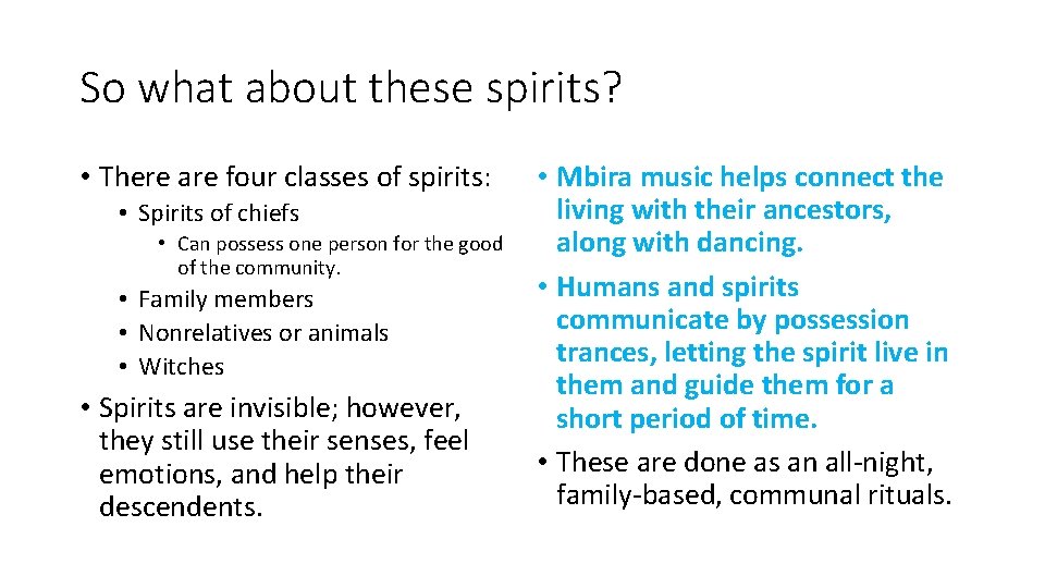 So what about these spirits? • There are four classes of spirits: • Spirits