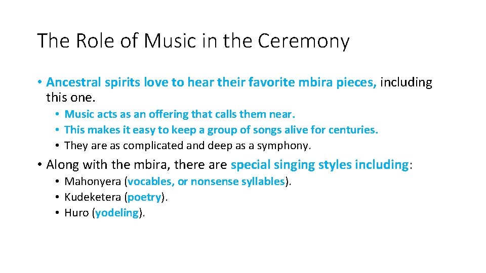 The Role of Music in the Ceremony • Ancestral spirits love to hear their