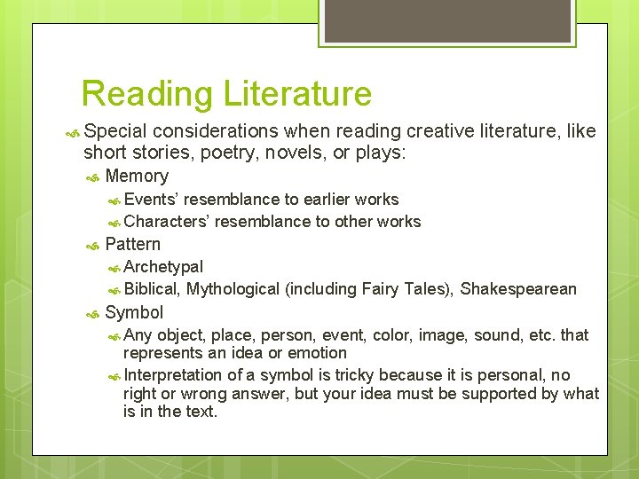Reading Literature Special considerations when reading creative literature, like short stories, poetry, novels, or