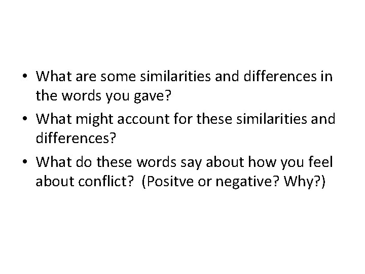  • What are some similarities and differences in the words you gave? •