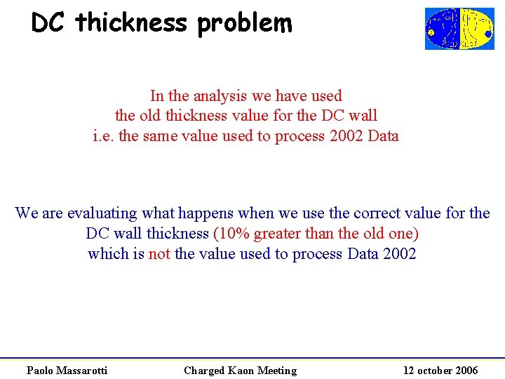 DC thickness problem In the analysis we have used the old thickness value for