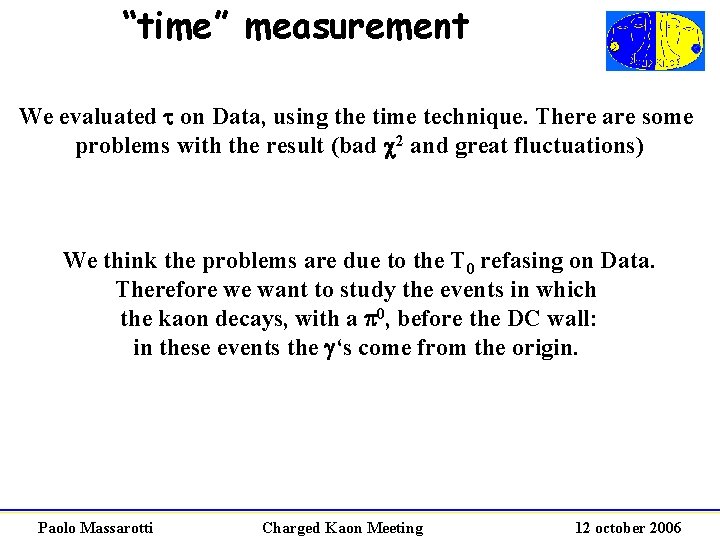 “time” measurement We evaluated t on Data, using the time technique. There are some