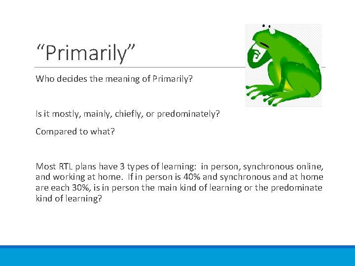 “Primarily” Who decides the meaning of Primarily? Is it mostly, mainly, chiefly, or predominately?