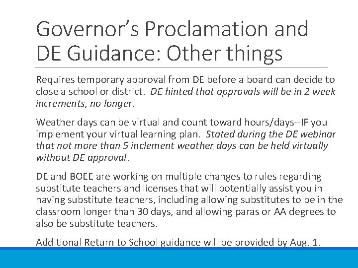 Governor’s Proclamation and DE Guidance: Other things Requires temporary approval from DE before a