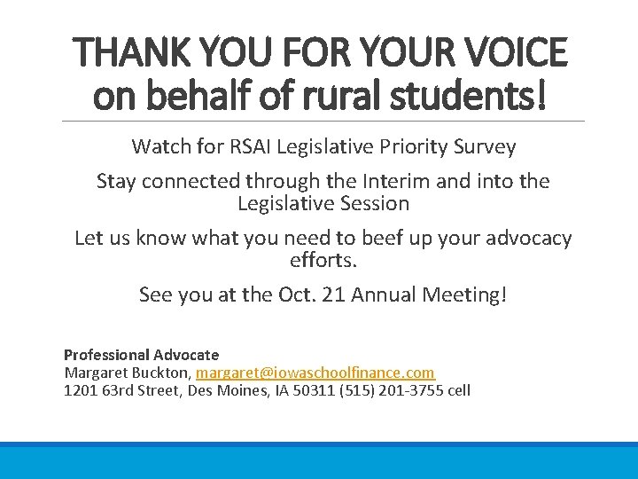 THANK YOU FOR YOUR VOICE on behalf of rural students! Watch for RSAI Legislative