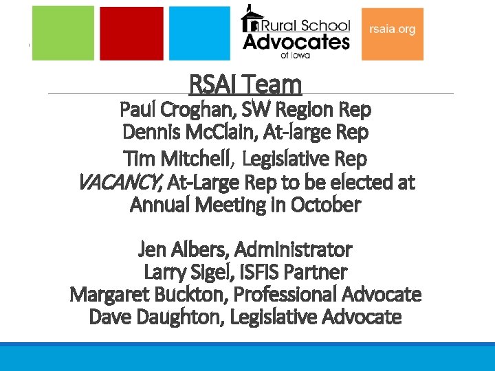 RSAI Team Paul Croghan, SW Region Rep Dennis Mc. Clain, At-large Rep Tim Mitchell,