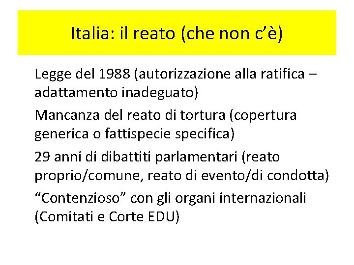 Italia: il reato (che non c’è) Legge del 1988 (autorizzazione alla ratifica – adattamento