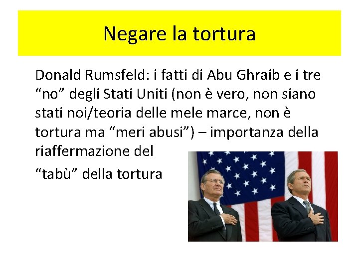 Negare la tortura Donald Rumsfeld: i fatti di Abu Ghraib e i tre “no”