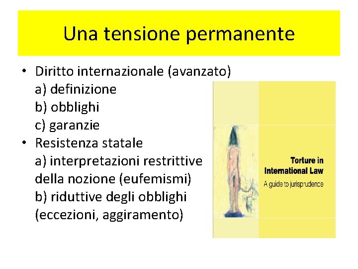 Una tensione permanente • Diritto internazionale (avanzato) a) definizione b) obblighi c) garanzie •