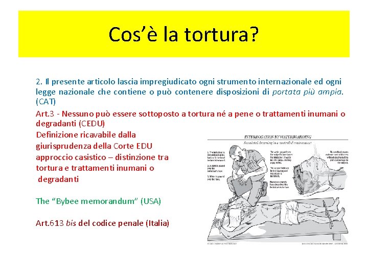 Cos’è la tortura? 2. Il presente articolo lascia impregiudicato ogni strumento internazionale ed ogni