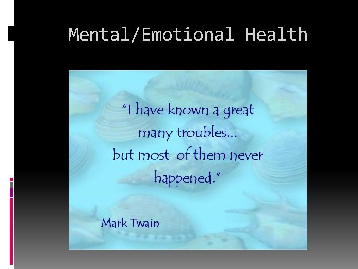 Mental/Emotional Health 