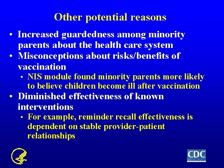 Other potential reasons • Increased guardedness among minority parents about the health care system