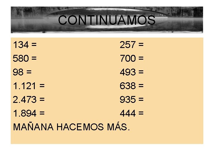 CONTINUAMOS 134 = 257 = 580 = 700 = 98 = 493 = 1.