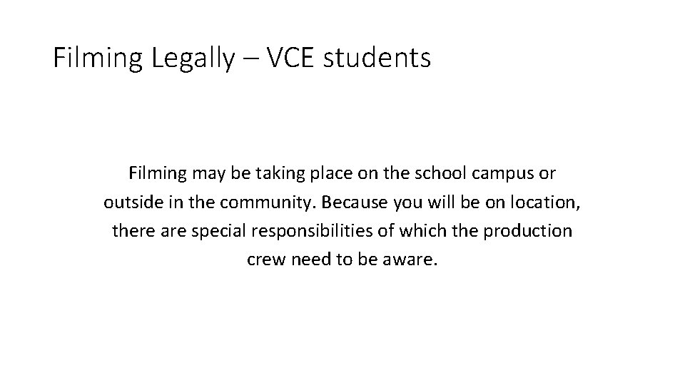 Filming Legally – VCE students Filming may be taking place on the school campus