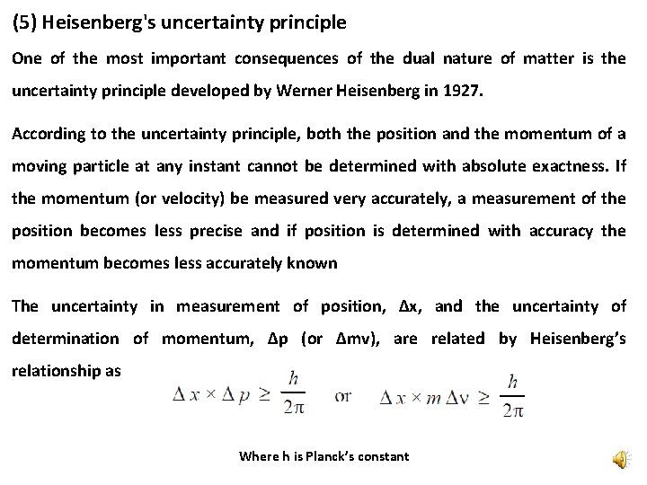 (5) Heisenberg's uncertainty principle One of the most important consequences of the dual nature