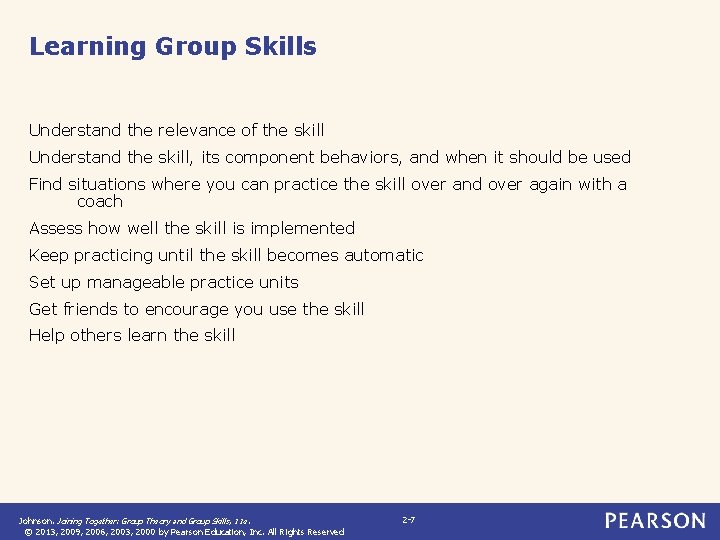 Learning Group Skills Understand the relevance of the skill Understand the skill, its component