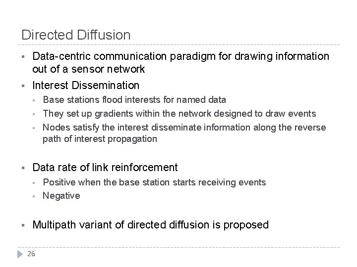 Directed Diffusion § § Data-centric communication paradigm for drawing information out of a sensor