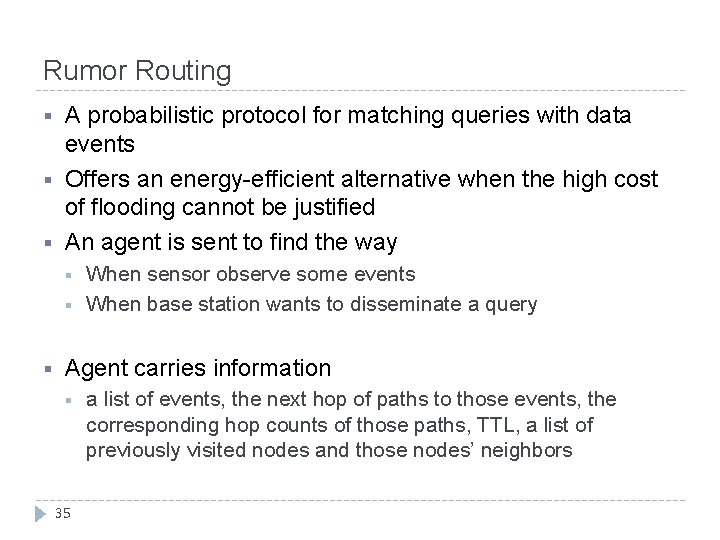 Rumor Routing § § § A probabilistic protocol for matching queries with data events