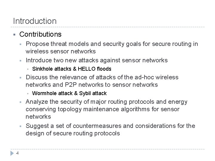 Introduction Contributions § § § Propose threat models and security goals for secure routing