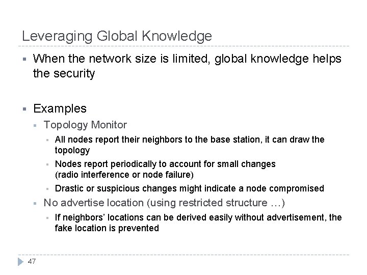 Leveraging Global Knowledge § When the network size is limited, global knowledge helps the