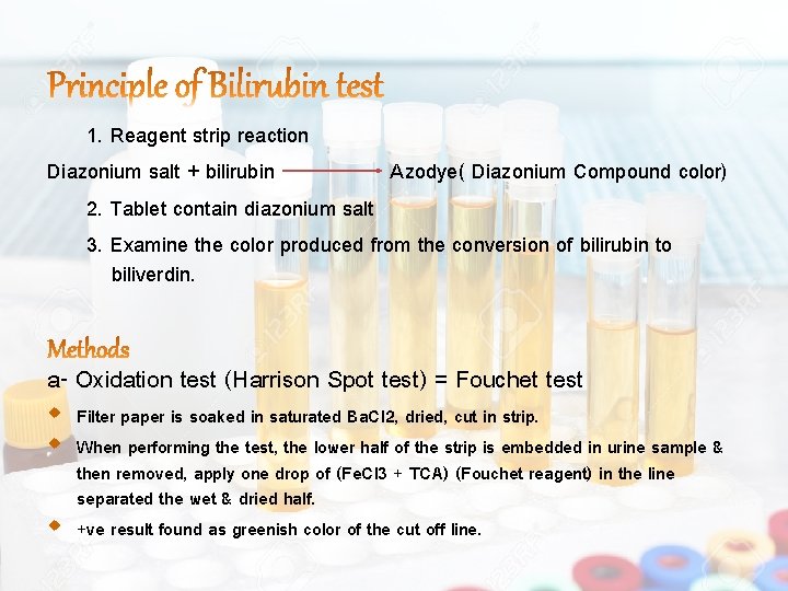 1. Reagent strip reaction Diazonium salt + bilirubin Azodye( Diazonium Compound color) 2. Tablet