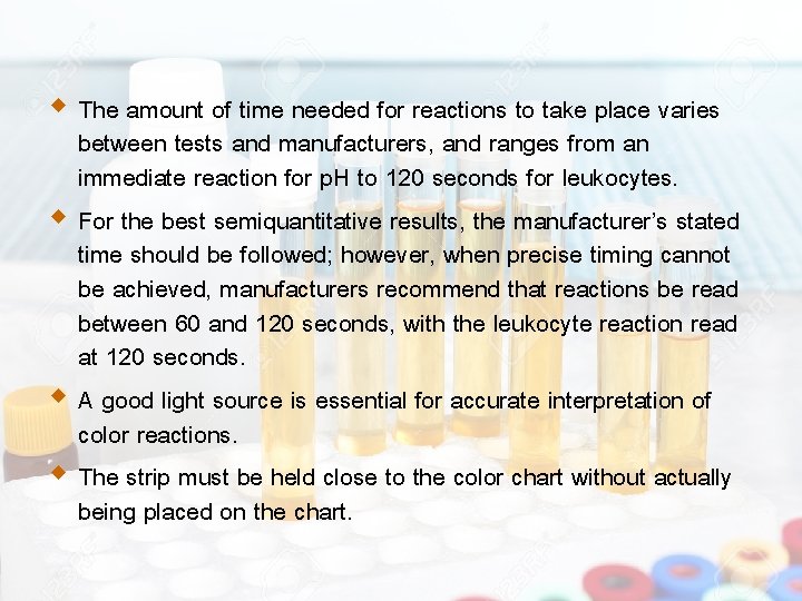  The amount of time needed for reactions to take place varies between tests
