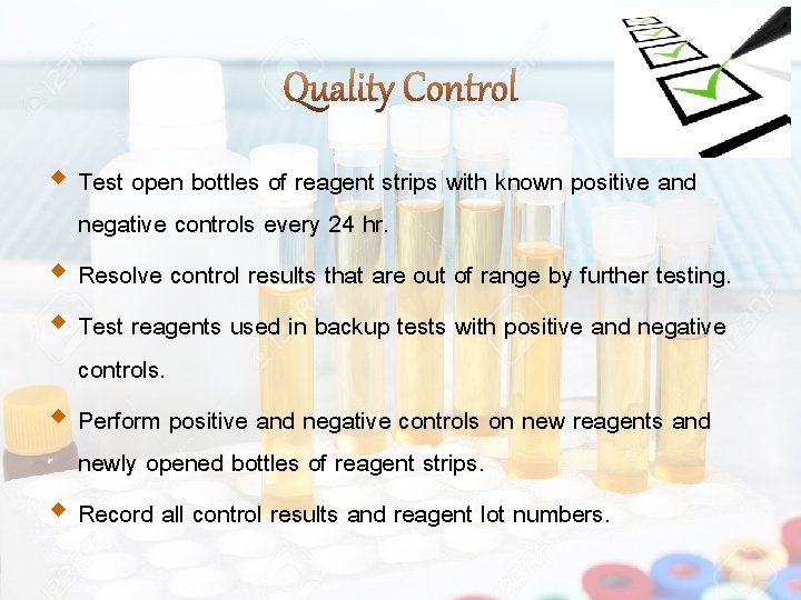  Test open bottles of reagent strips with known positive and negative controls every