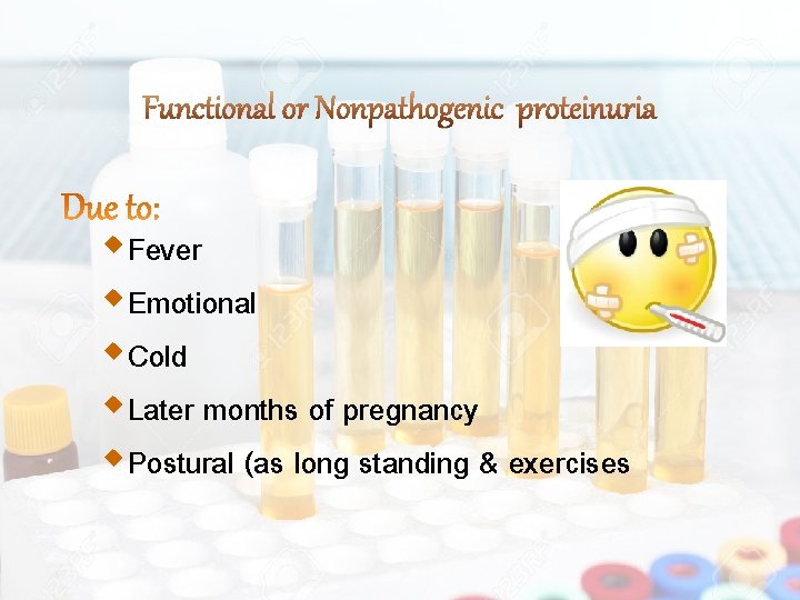  Fever Emotional Cold Later months of pregnancy Postural (as long standing & exercises